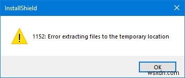InstallShieldエラー1152「一時的な場所へのファイル抽出エラー」の原因と解決方法
