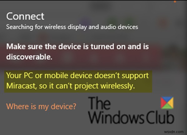 【解決策】Windows 11/10で「お使いのPCはMiracastをサポートしていません」エラーが表示される場合の対処法