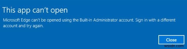 Windows 10の組み込みAdministratorアカウントでMicrosoft Edgeが開けないときの対処法