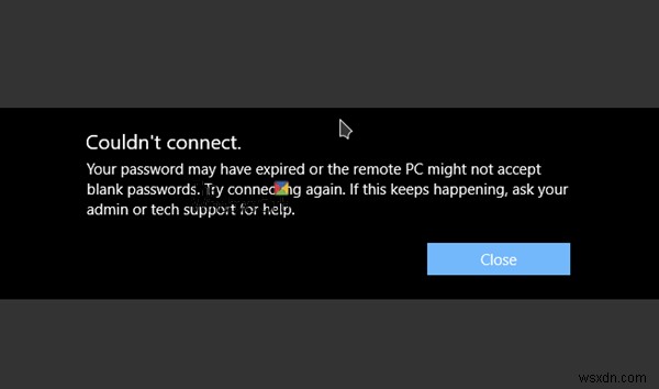 リモートデスクトップ接続時の「パスワードの有効期限が切れているか、リモートPCが空白のパスワードを受け入れない」エラーの対処法
