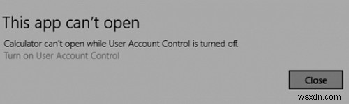 Windows 10で「このアプリを開くことができません。ユーザーアカウント制御がオフの間はアプリを開けません」と表示される場合の対処法