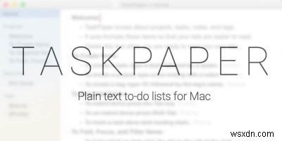 TaskPaperでプレーンテキストを強力なタスク管理システムに変える方法