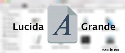 OS X El CapitanでデフォルトフォントをLucida Grandeに変更する方法