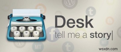 Mac用ブログエディタ「DeskPM」で実現する、没入感のある快適な執筆環境