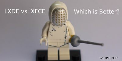 LXDE vs XFCE:どちらの軽量デスクトップ環境を選ぶべきか?徹底比較