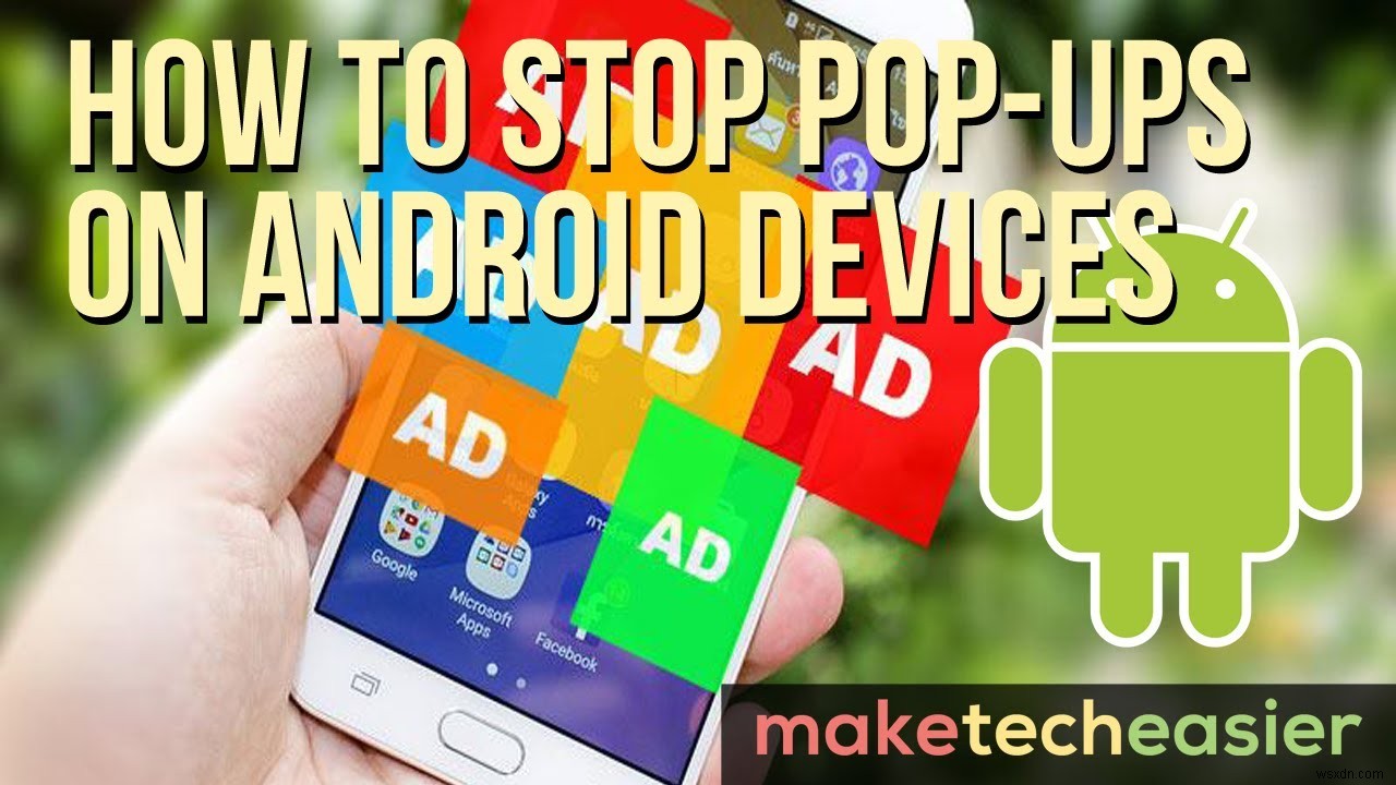 Androidでポップアップ広告を完全にブロックする方法