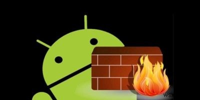 【2018年版】Androidで使えるおすすめファイアウォールアプリ3選