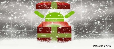 クリスマス気分を盛り上げるAndroidアプリ7選|ホリデーシーズンを満喫しよう