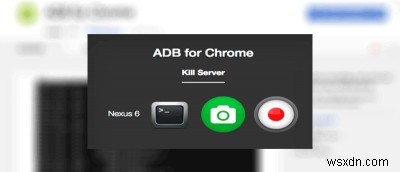 ChromeからAndroidデバイスへADBコマンドを簡単に送信する方法