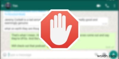 WhatsAppで誰かをブロックするとどうなる？相手に伝わるサインと仕組みを解説