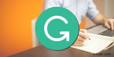 GrammarlyはChrome最高の校正拡張機能なのか？代替ツールと徹底比較