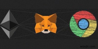 MetaMaskとは?分散型Web「Web3.0」への入り口となるブラウザ拡張機能の使い方