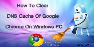 Google ChromeのDNSキャッシュをクリアする方法【Windows・Mac対応】