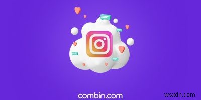 Combin Growth レビュー:Instagramのフォロワー獲得を支援する柔軟な成長ツール