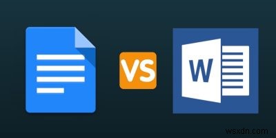 Microsoft Word vs Google Docs徹底比較:どちらが勝つ?