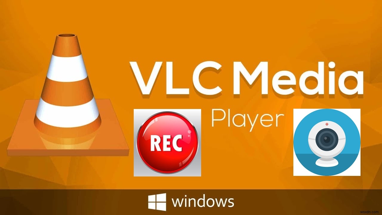 VLCメディアプレーヤーでWebカメラを録画する方法