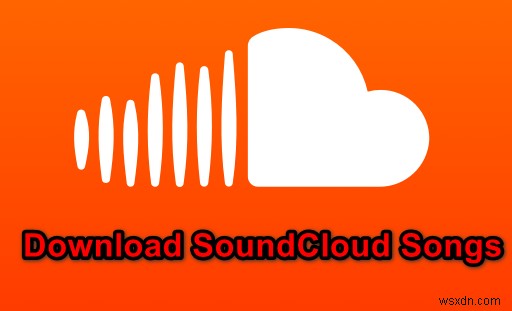 PCでSoundCloudの曲をダウンロードする4つの方法を徹底解説