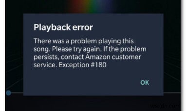 Amazon Musicの再生エラー「例外＃180」を解決する方法｜原因と対処法を徹底解説