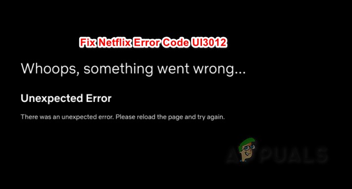 NetflixエラーコードUI3012の直し方｜原因と解決策を徹底解説