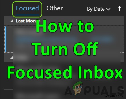 Outlookのフォーカスされた受信トレイを無効化する方法(Web・Windows・Mac・Android対応)