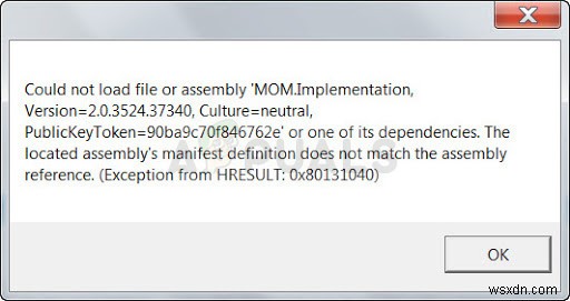 Windows 7/8/10で「ファイルまたはアセンブリ  MOM.Implementation  を読み込めませんでした」エラーを修正する方法