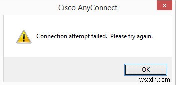 Windows 10でCisco AnyConnectの「接続の試行に失敗しました」エラーを解決する6つの方法