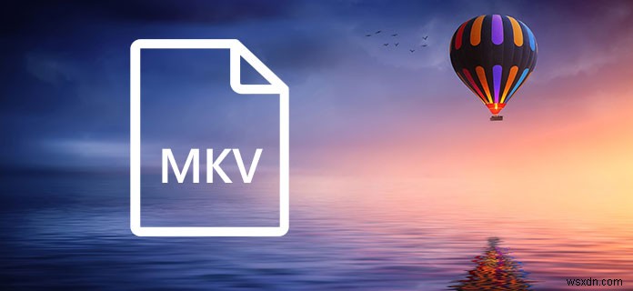 【2022年版】Macで使える最高の無料MKVプレーヤーおすすめ一覧