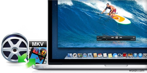 MacでMKVファイルを再生する4つのベストな方法【2022年最新版】
