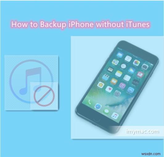【主要な方法】iTunesを使わずにiPhoneをバックアップする完全ガイド