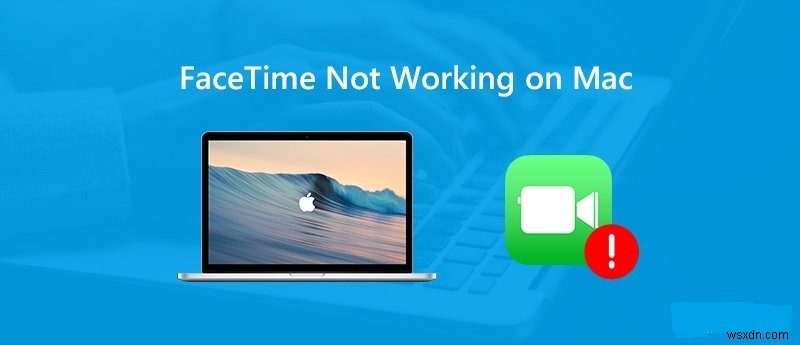 【2022年最新版】MacでFaceTimeが使えない・動作しないときの効率的な対処法9選