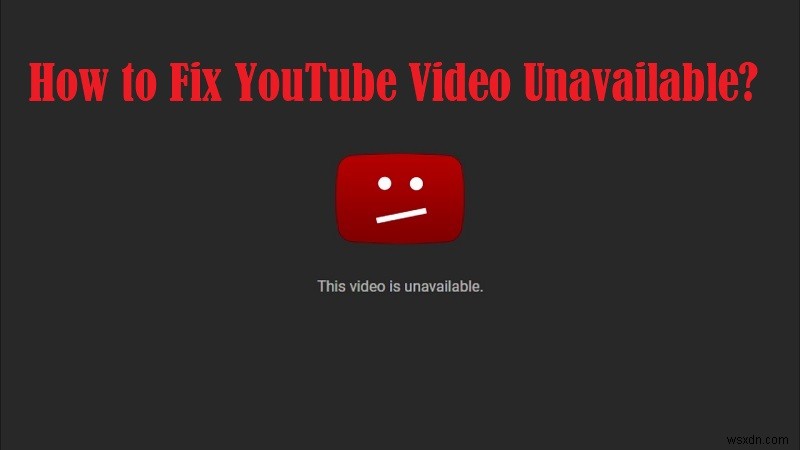 YouTubeの動画が利用できない!原因と解決策トップ10を徹底解説