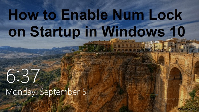 Windows 10で起動時にNum Lock(テンキーロック)を自動的に有効にする方法