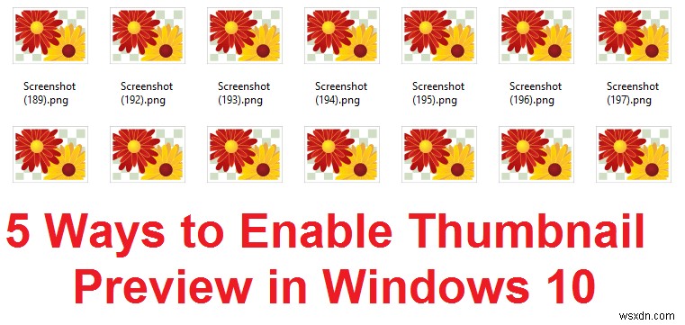 Windows 10でサムネイルプレビューを有効にする5つの方法