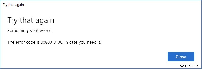 Windows 10でエラー0x80010108を修正する9つの対処法