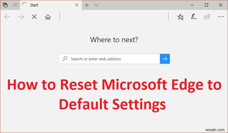 【保存版】Windows 10でMicrosoft Edgeを初期状態にリセットする5つの方法