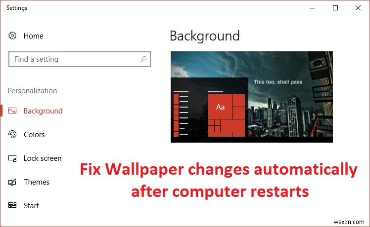 【Windows 10】PC再起動後に壁紙が勝手に変わる問題を解決する5つの方法