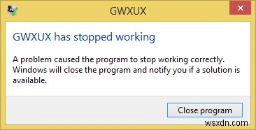 【解決済み】Windows 10で「GWXUXは動作を停止しました」エラーを修正する方法