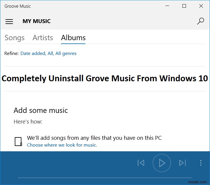 Windows 10からGroove Musicを完全にアンインストールする方法
