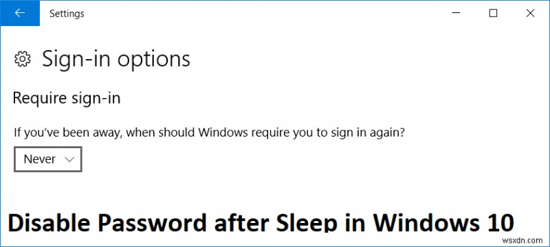 Windows 10でスリープ復帰後のパスワード入力を無効にする2つの方法
