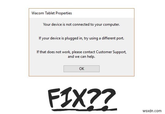 Wacomタブレットのエラーを修正:「お使いのデバイスがコンピューターに接続されていません」と表示される場合の対処法