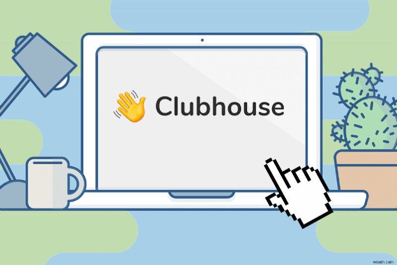 PCでClubhouse（クラブハウス）を使う方法【Windows・Mac対応】
