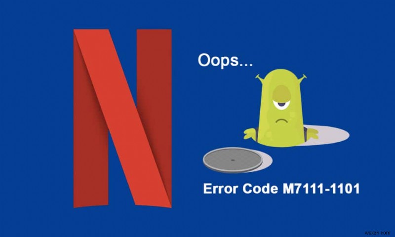 【徹底解説】NetflixエラーコードM7111-1101の原因と14の対処法