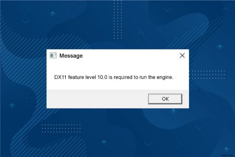 「DX11機能レベル10.0が必要です」エラーを解決する10の方法【Windows 10対応】