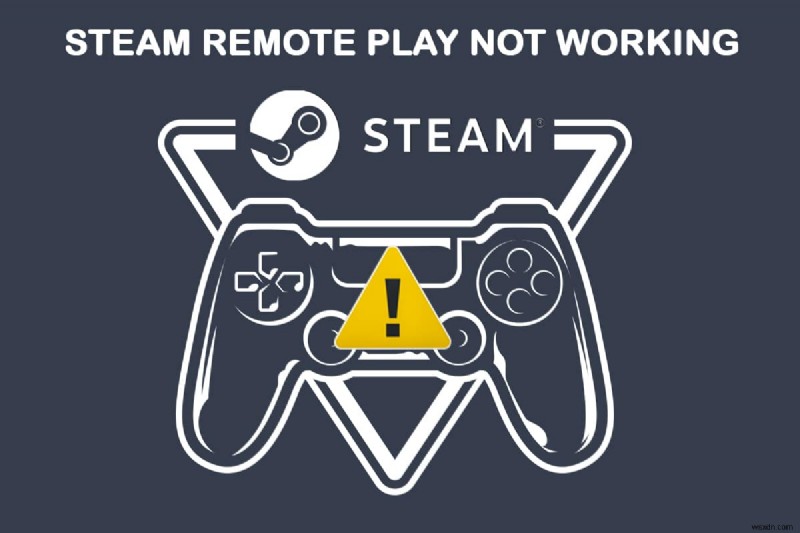Windows 10でSteamリモートプレイが動作しない問題を解決する13の方法