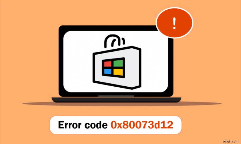 Windows 10でMicrosoft Storeエラー0x80073D12を解決する方法【原因と対処法を完全解説】