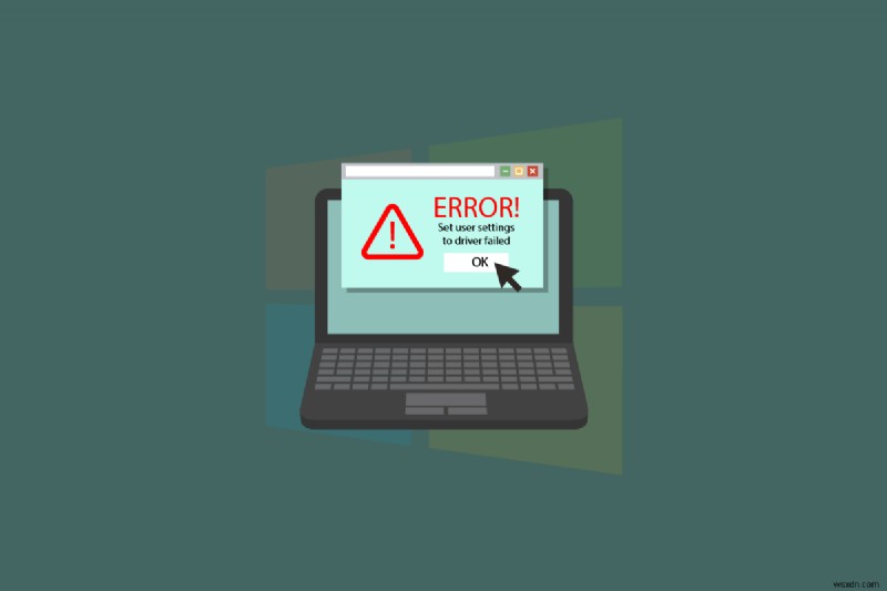 Windows 10で「Set user settings to driver failed」エラーが出たときの7つの対処法
