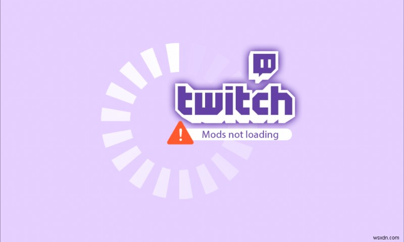 Windows 10でTwitchモデレーターが読み込まれない問題を解決する方法