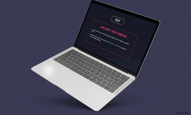 アップロードテスト中に発生するソケットエラーを修正する方法【Windows 10】