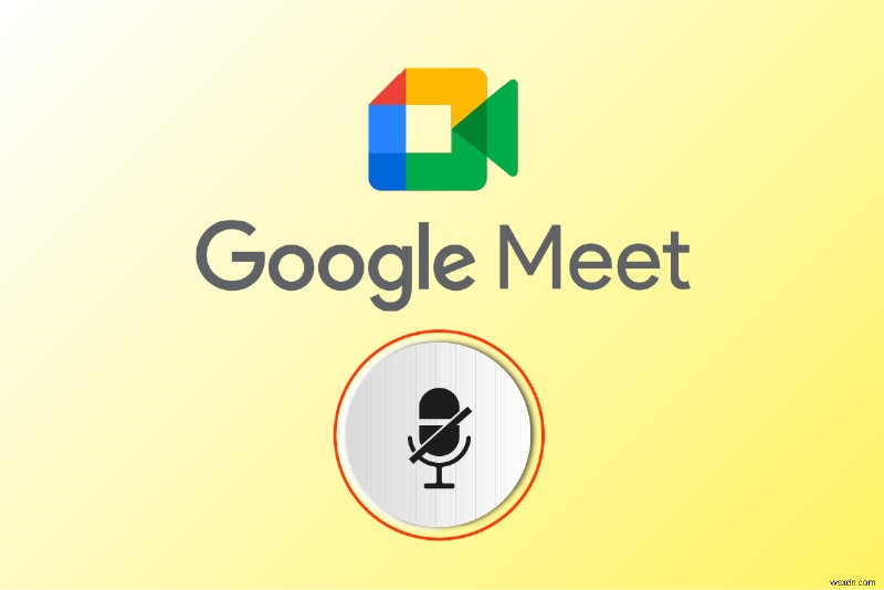 Google Meetで「マイクがシステム設定によりミュートされています」エラーを解決する18の方法