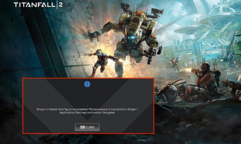 【解決策】Titanfall 2でOriginオーバーレイが機能しない問題を修正する方法